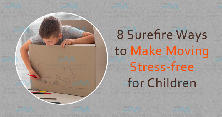 Moving with Children – 8 Surefire Ways to Make Moving Stress-free for Children